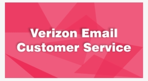 Verizon Customer Service - Delivering A Great Customer Experience