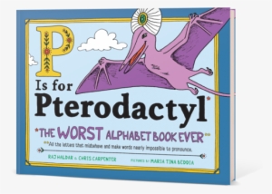 P Is For Pterodactyl