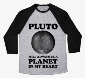 Pluto Will Always Be A Planet In My Heart Baseball - Chemistry Teacher T Shirts
