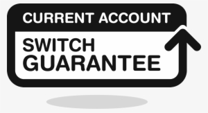 Switch, As Soon As We Are Told, We Will Refund Any - Current Account Switching Service