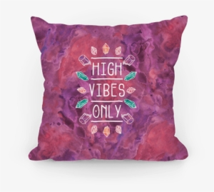 High Vibes Only Pillow - High Vibes