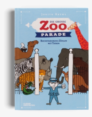 Zoo Parade Kleine Gestalten - Zoo's Grand Opening: An Abc And Counting Book