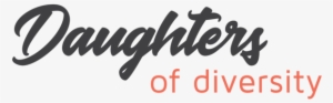 Daughters Of Diversity Grey - Calligraphy