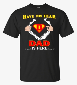 Dad Superhero T Shirt And Have No Fear Mom Is Here - Red Click Here Button