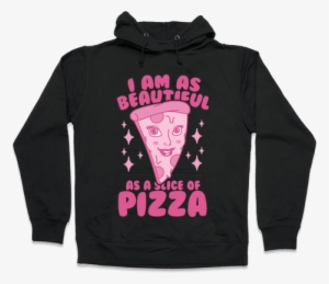 I Am As Beautiful As A Slice Of Pizza Hooded Sweatshirt - My Hero Academia Clothing