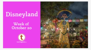 Disneyland Preview Week Of October 20, - Corpus Christi