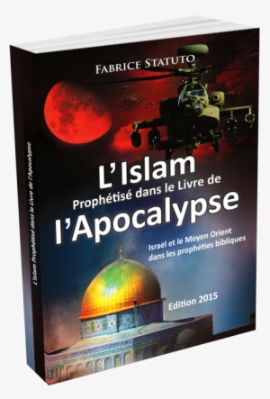 Apocalypse - L'islam Prophetise Dans Le Livre De L'apocalypse [book]