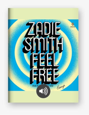 Feel Free By Zadie Smith On Scribd - Feel Free: Essays [book]
