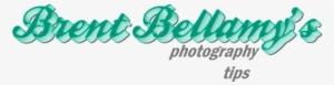 Brent Bellamy's Photography Tips - Photography