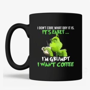 Grinch I Don't Care What Day It Is It's Early I'm Grumpy - Ipantellas Logo