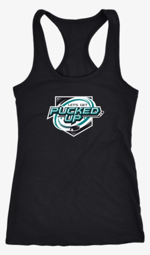 Lets Get Pucked Up Racerback Tank