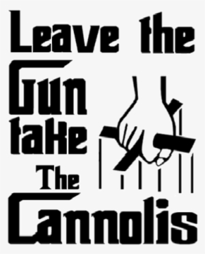 Leave The Gun Take The Cannolis Https - Leave The Gun Take The Cannoli Clip Art