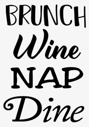 Brunch Wine Nap Dine - Poster