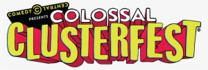 Superfly And Comedy Central Launch Colossal Clusterfest - Comedy Central's Colossal Clusterfest