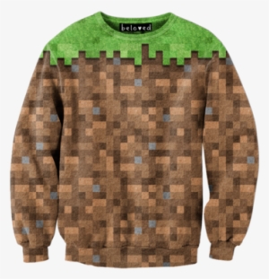 Dirt Sweatshirt - Minecraft Sweater