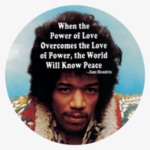 When The Power Of Love Overcomes The Love Of Power, - Power The World Will Know
