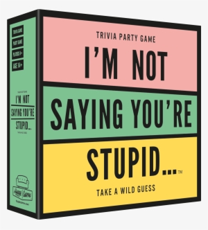 I´m Not Saying You´re Stupid - Poster