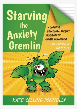 Starving The Anxiety Gremlin For Children