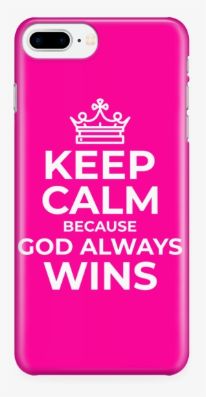 Keep Calm Because God Always Wins Iphone Case - Keep Calm