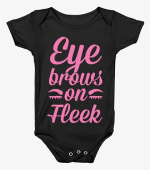 Eyebrows On Fleek Baby Onesy - Onesie