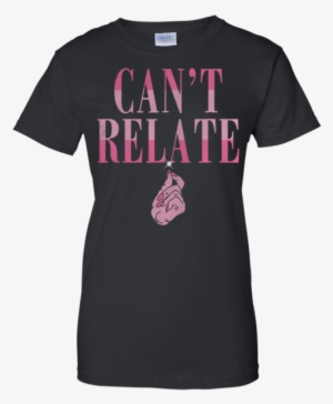 Shop Can't Relate Ladies Shirt