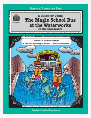 Tcr2088 A Guide For Using The Magic School Bus At The - Guide For Using The Magic School Bus