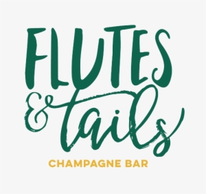 Flutes & Tails Champagne Bar Provides A Fabulous Selection - Calligraphy