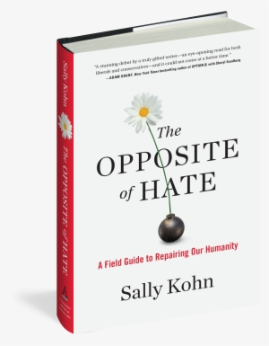 The Opposite Of Hate - Opposite Of Hate Sally Kohn
