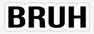 Bruh By Radtrash - Bruh T Shirt Roblox