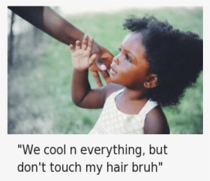 Bruh, Cool, And Hair - Dont Touch My Hair Meme