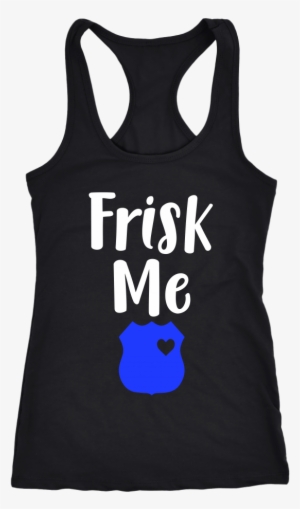 Women's Frisk Me Tank Top - Never Take Advice From Me You Ll Only End Up Drunk