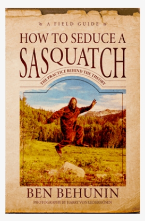 How To Seduce A Sasquatch - Poster