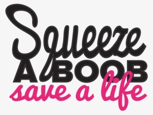 Funny Breast Cancer Awareness Month Graphic - Squeeze A Boob Save A Life
