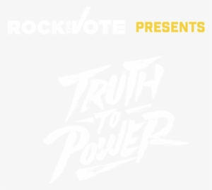 Truth To Power - Rock The Vote