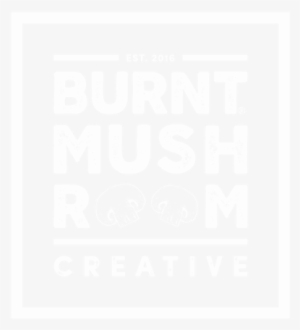 Burnt Mushroom Creative Burnt Mushroom Creative Is - Poster