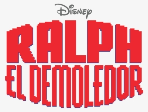 Ralph El Demoledor Logo Latin Spanish - Ralph El Demoledor Disney