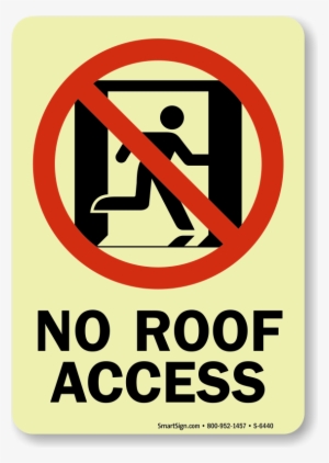 Glowsmart™ No Roof Access Sign - Danger No Roof Access