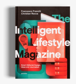 The Intelligent Lifestle Magazine Gestalten Book - Intelligent Lifestyle Magazine By Francesco Franchi