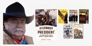 Michael F - Blake - Author - Cowboy President: The American West