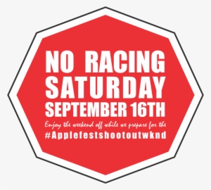 No Racing Saturday - Sign
