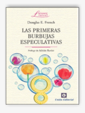 Las Primeras Burbujas Especulativaslas Primeras Burbujas - Las Primeras Burbujas Especulativas [book]