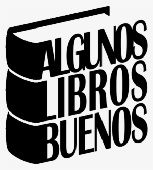 Algunos Libros Buenos Algunos Libros Buenos - Bound To Be Read Books