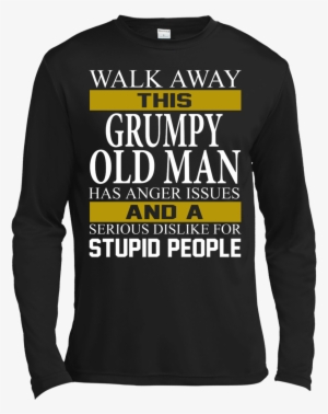 Walk Away This Grumpy Old Man Has Anger Issues Shirt, - Shirt
