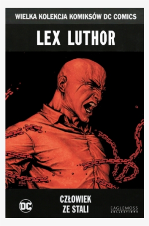 Człowiek Ze Stali - Lex Luthor Man Of Steel Graphic Novel