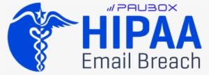 Hipaa Email Breach, Hipaa Email Data Breach, Paubox - Hipaa Compliance