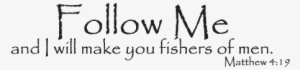 Follow Me And I Will Make You Fishers Of Men