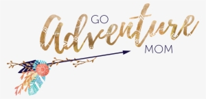 Go Adventure Mom - Calligraphy