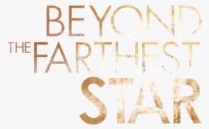 Beyond The Farthest Star - Photography