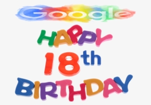 Happy 18th Birthday, Google - Happy 18th Birthday Google