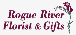 Rogue River Florist In Grants Pass, Or - Rogue River Florist & Gifts